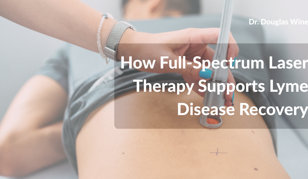 How Full-Spectrum Laser Therapy Supports Lyme Disease Recovery