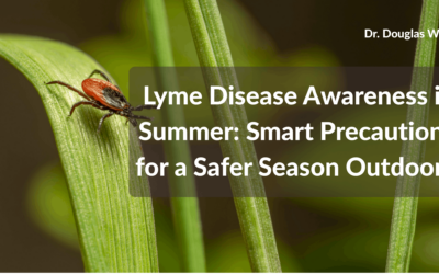 Lyme Disease Awareness in Summer: Smart Precautions for a Safer Season Outdoors